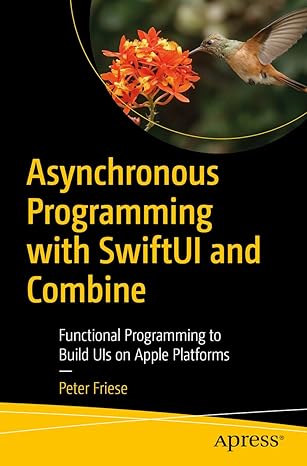 asynchronous programming with swiftui and combine functional programming to build uis on apple platforms 1st