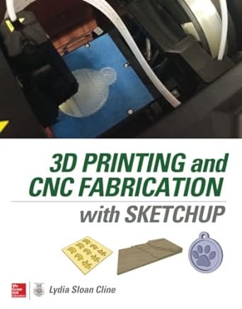 3d printing and cnc fabrication with sketchup 1st edition lydia sloan sloan cline 0071842411, 978-0071842419