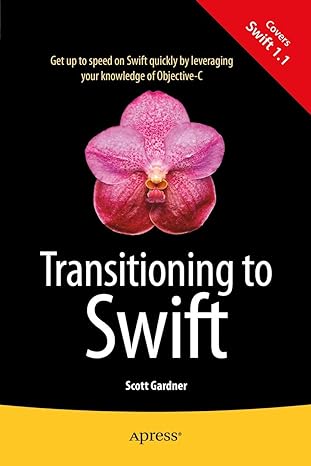 transitioning to swift 1st edition scott gardner 1484204077, 978-1484204078