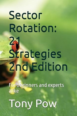 sector rotation 21 strategies for beginners and experts alike 1st edition tony pow 979-8418427038