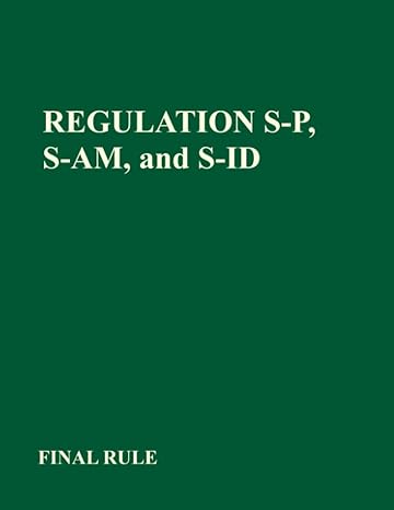 regulation s p s am and s id 17 cfr part 248 1st edition securities and exchange commission 979-8854748162