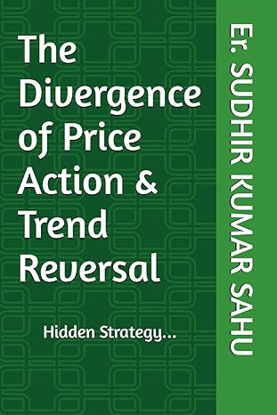 the divergence of price action and trend reversal hidden strategy 1st edition er. sudhir kumar sahu