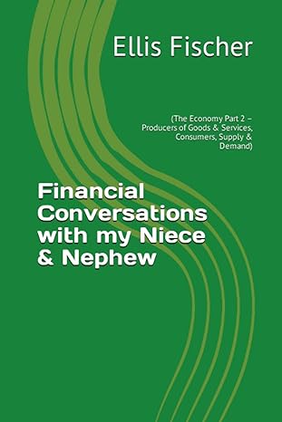 financial conversations with my niece and nephew 1st edition dr. ellis fischer 979-8394920684