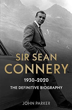 Sir Sean Connery The Definitive Biography