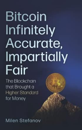 bitcoin infinitely accurate impartially fair the blockchain that brought a higher standard for money 1st