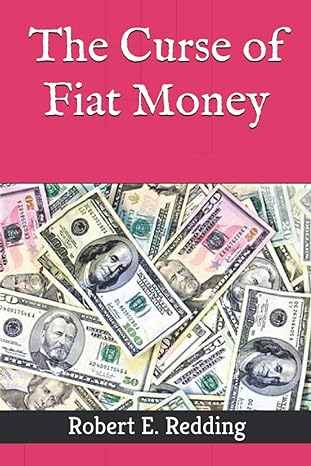 The Curse Of Fiat Money