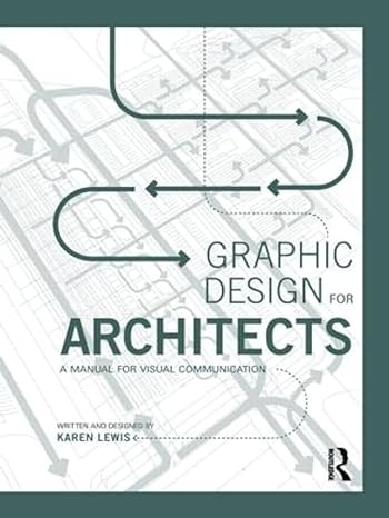 graphic design for architects a manual for visual communication 1st edition karen lewis 0415522617,