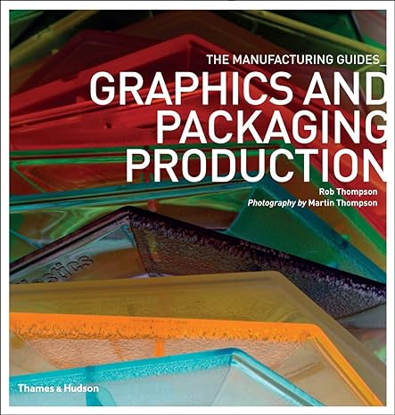 graphics and packaging production 1st edition rob thompson 0500289883, 978-0500289884