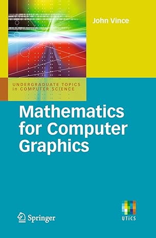 mathematics for computer graphics 1st edition john a. vince 1849960224, 978-1849960229