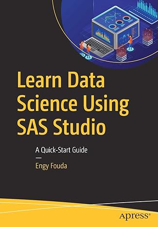 learn data science using sas studio a quick start guide 1st edition engy fouda 1484262360, 978-1484262368