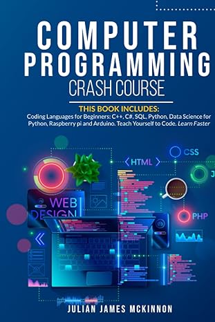 computer programming crash course this book includes coding languages for beginners c++ c# sql python data