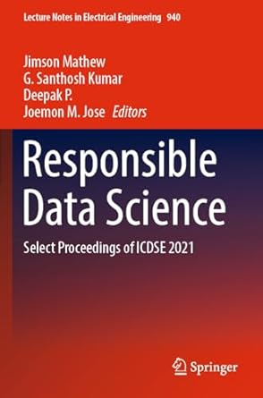 responsible data science select proceedings of icdse 2021 1st edition jimson mathew, g. santhosh kumar,