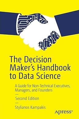 the decision makers handbook to data science a guide for non technical executives managers and founders 2nd