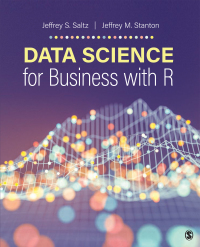 data science for business with r 1st edition jeffrey s. saltz, jeffrey m. stanton 1544370458, 1544370474,