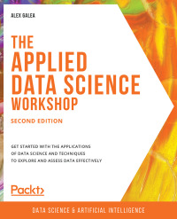 the applied data science workshop 2nd edition alex galea 1800202504, 9781800202504