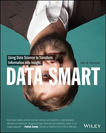 data smart using data science to transform information into insight 1st edition john w. foreman 111866146x,