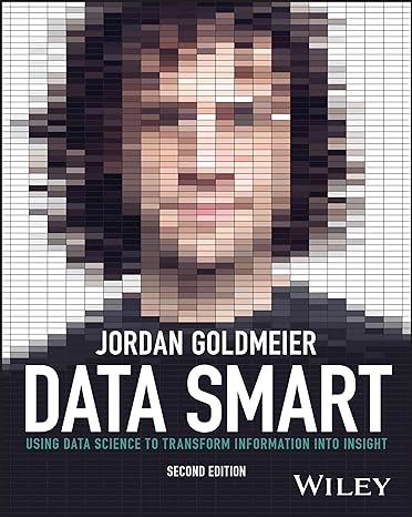 data smart using data science to transform information into insight 2nd edition jordan goldmeier 111993138x,