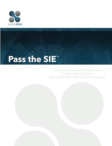 pass the sie a plain english guide to passing the securities industry essentials exam 1st edition robert m.