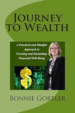 journey to wealth a practical and mindful approach to growing and sustaining financial well being 1st edition