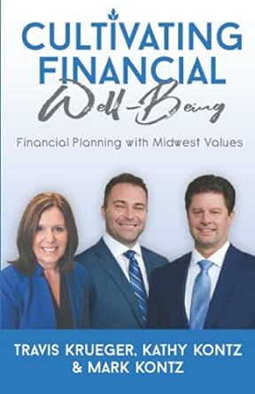 cultivating financial well being financial planning with midwest values 1st edition travis krueger ,kathy