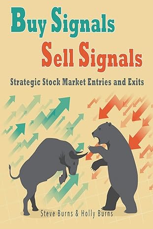 buy signals sell signals strategic stock market entries and exits 1st edition steve burns ,holly burns