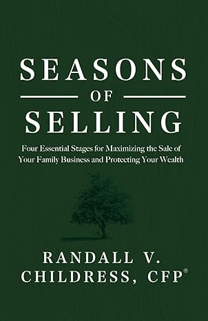 seasons of selling four essential stages for maximizing the sale of your family business and protecting your