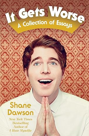 it gets worse a collection of essays 1st edition shane dawson 1501132849, 978-1501132841