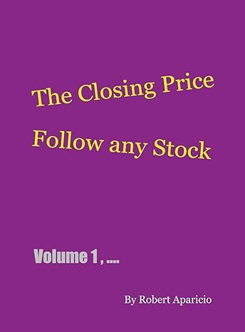 the closing price follow any stock volume 1 1st edition robert aparicio 1478788623, 978-1478788621