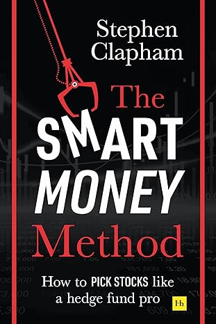 the smart money method how to pick stocks like a hedge fund pro 1st edition stephen clapham 0857197029,