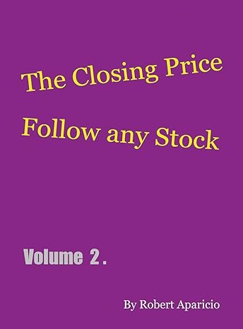the closing price follow any stock volume 2 1st edition robert aparicio 1478787066, 978-1478787068