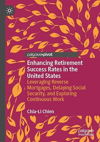 enhancing retirement success rates in the united states leveraging reverse mortgages delaying social security
