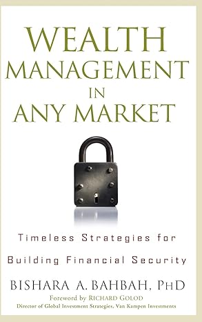 wealth management in any market timeless strategies for building financial security 1st edition bishara a.