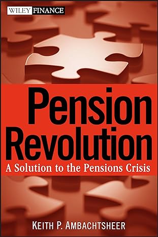 pension revolution a solution to the pensions crisis 1st edition keith p. ambachtsheer 0470087234,