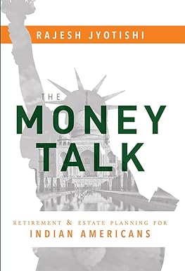 the money talk retirement and estate planning for indian americans 1st edition rajesh jyotishi 1599325438,