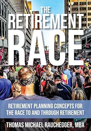 the retirement race retirement planning concepts for the race to and through retirement 1st edition thomas