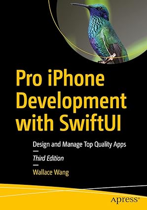 pro iphone development with swiftui design and manage top quality apps 1st edition wallace wang 1484278267,