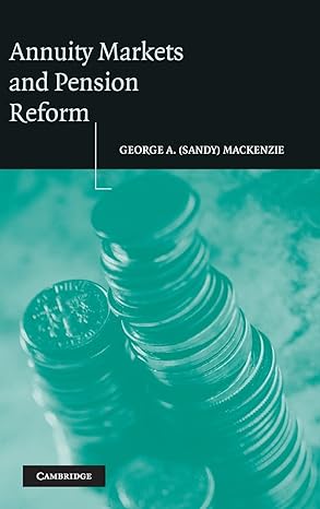 annuity markets and pension reform 1st edition george a. mackenzie 0521846323, 978-0521846325