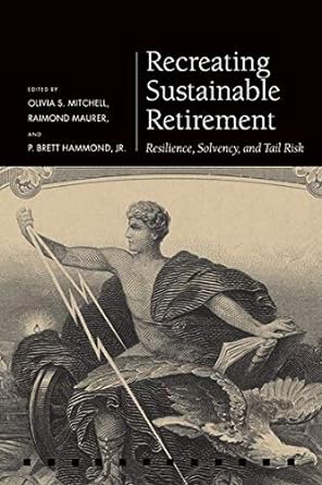recreating sustainable retirement resilience solvency and tail risk 1st edition pension reseach council