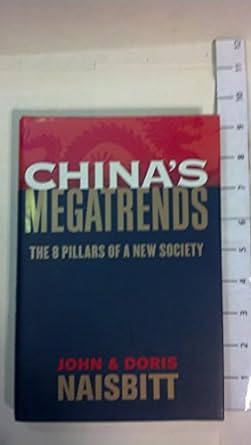 china s megatrends the 8 pillars of a new society 1st edition john naisbitt ,doris naisbitt 0061859443,