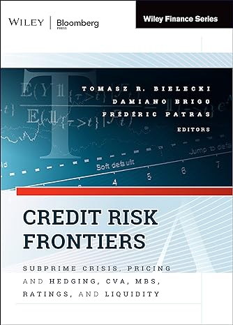 credit risk frontiers subprime crisis pricing and hedging cva mbs ratings and liquidity 1st edition tomasz
