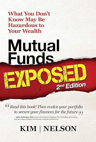 mutual funds exposed what you don t know may be hazardous to your wealth 2nd edition kenneth a kim ,william r