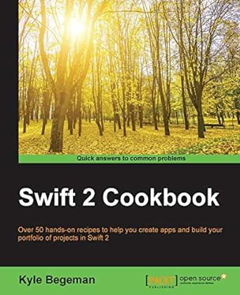 Swift 2 Cookbook Over 50 Hands On Recipes To Help You Create Apps And Build Your Portfolio Of Projects In Swift 2