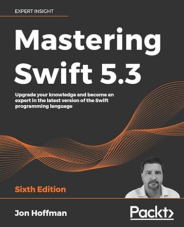 mastering swift 5.3 upgrade your knowledge and become an expert in the latest version of the swift