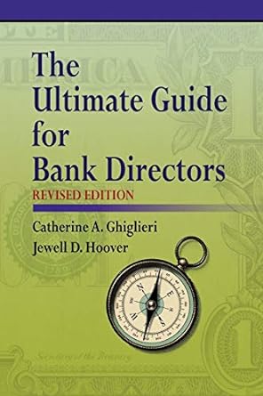the ultimate guide for bank directors 1st revised edition catherine a ghiglieri ,jewell d hoover 1478763752,