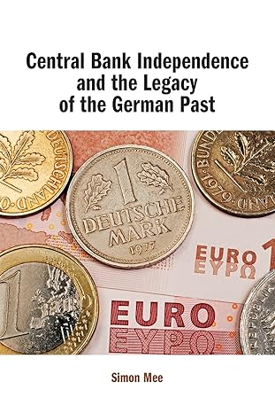 central bank independence and the legacy of the german past 1st edition simon mee 1108731309, 978-1108731300