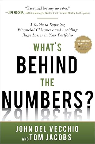 what s behind the numbers a guide to exposing financial chicanery and avoiding huge losses in your portfolio