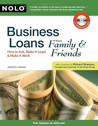 business loans from family and friends how to ask make it legal and make it work 1st edition asheesh advani