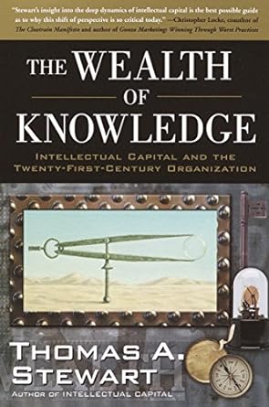 the wealth of knowledge intellectual capital and the twenty first century organization 1st edition thomas a.