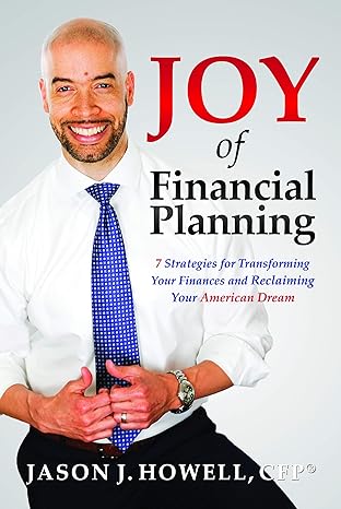 joy of financial planning 7 strategies for transforming your finances and reclaiming your american dream 1st