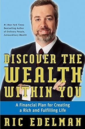 discover the wealth within you a financial plan for creating a rich and fulfilling life 1st edition ric